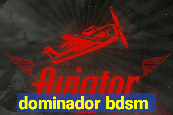 dominador bdsm